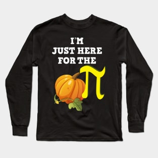 I'm just here for pumpkin pi Halloween math teacher t-shirt Long Sleeve T-Shirt